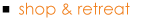 shop and retreat
